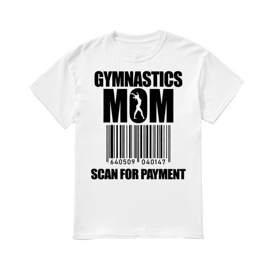 Gymnastics Mom Scan For Payment Shirt