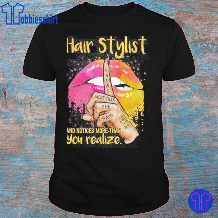 Hair Stylist Lip Knows More Than She Says And Notices More Than You Realize Diamond Shirt