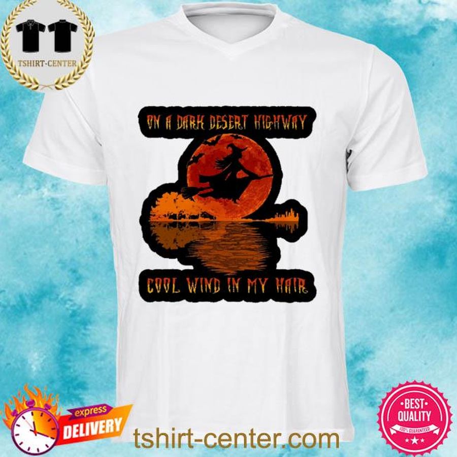 Halloween Guitar Witch On A Dark Desert Highway Cool Wind In My Hair 2022 Shirt