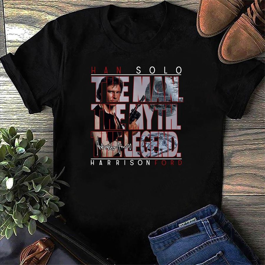 Han Solo The Man The Myth The Legend Harrison Ford Signature Shirt