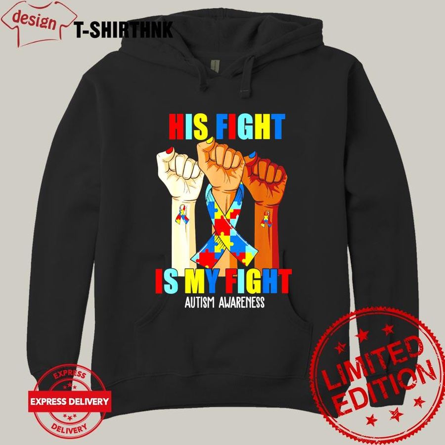 Hand His Fight Is My Fight Autism Awareness Autism Mom Shirt
