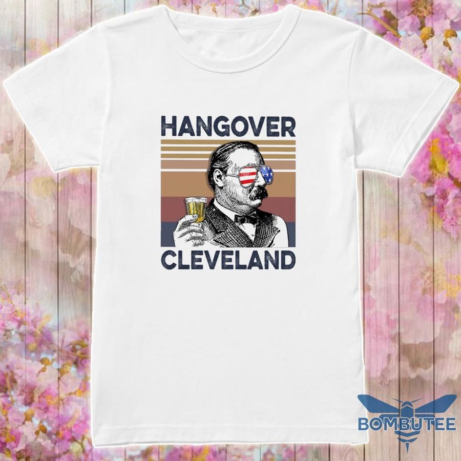 Hangover Cleveland Drink Beer The 4Th Of July Vintage Shirt