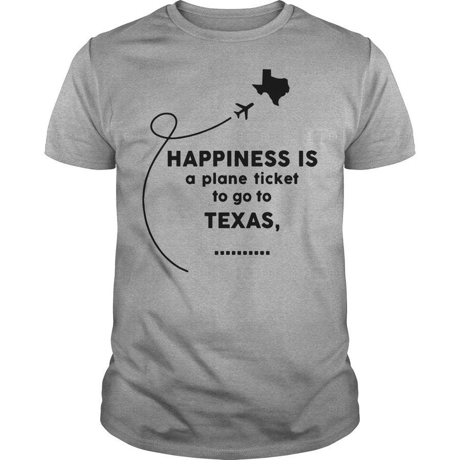 Happiness Is A Plane Ticket To Go To Texas Shirt