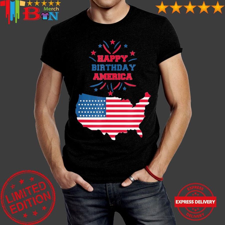Happy Birth Day America Celebrate 4Th July T Shirt