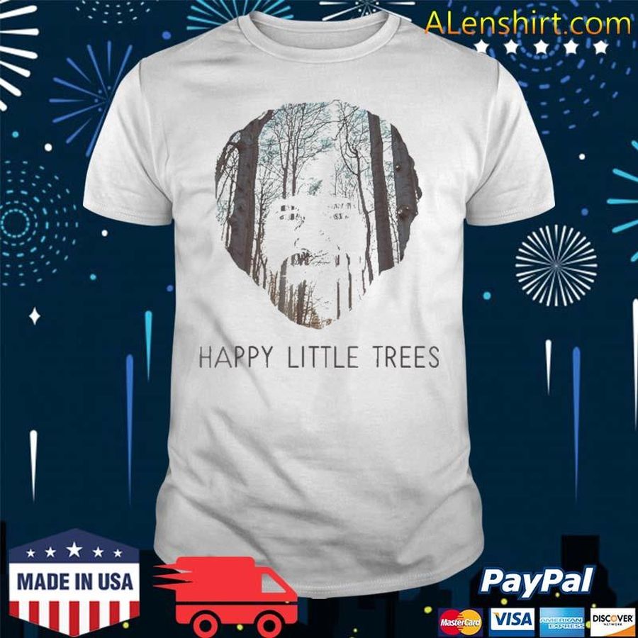 Happy Little Trees Epic And Calm Forest Painting Art Shirt