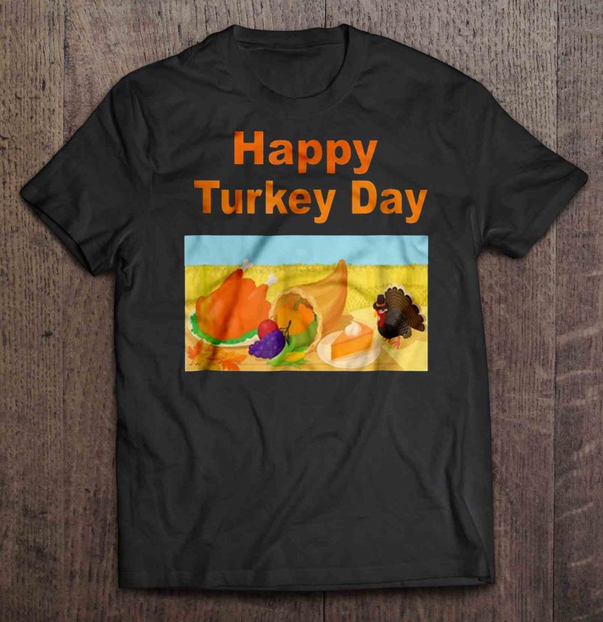 Happy Turkey Day Thanksgiving Tee T-Shirt