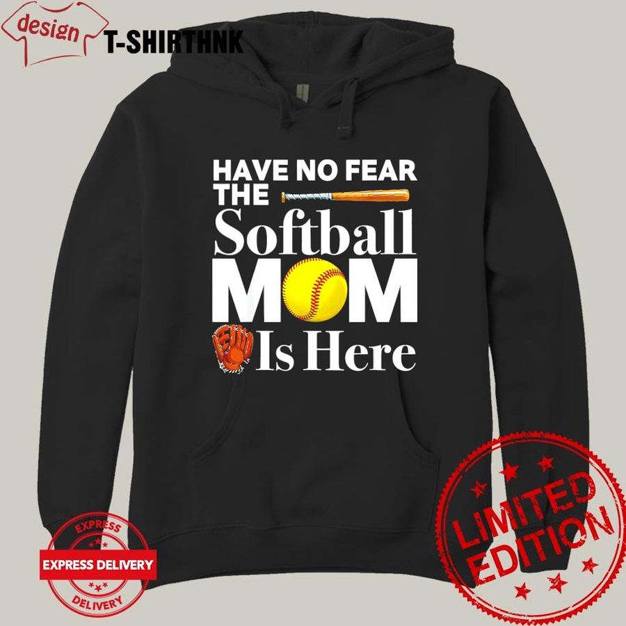 Have No Fear The Softball Mom Is Here Mother’S Day Shirt