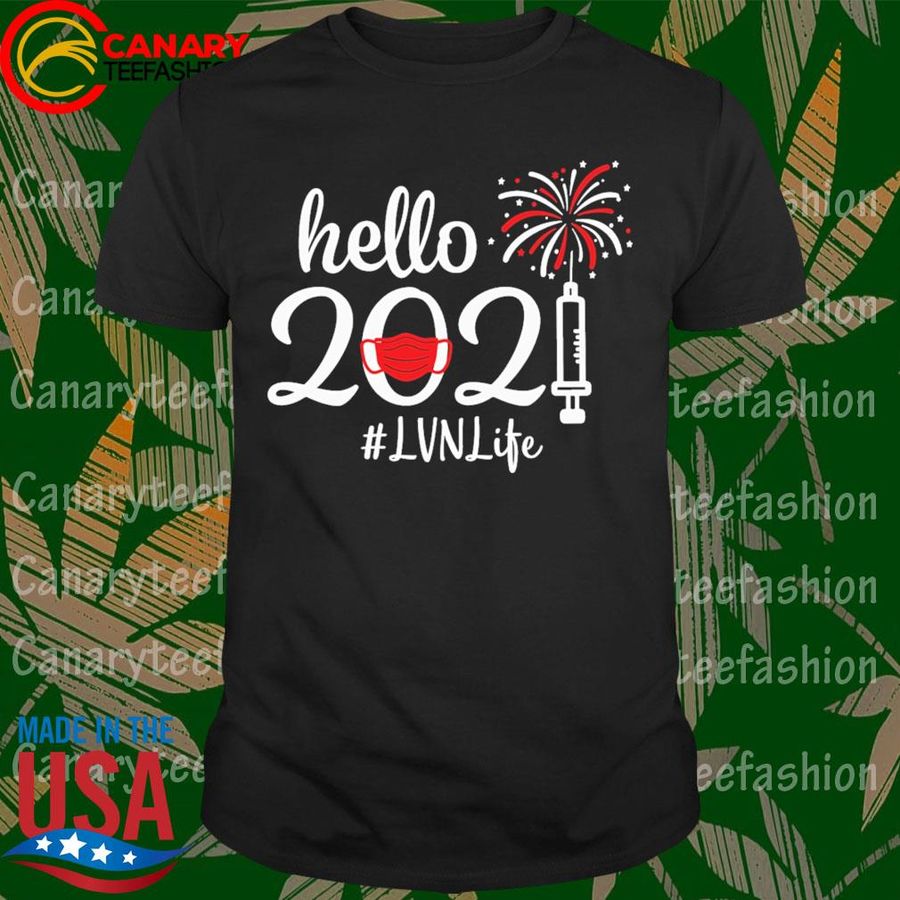 Hello 2021 #LVN Life Happy New Year Shirt