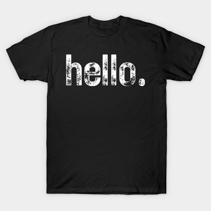 Hello Word Large Text Letters Hi Greeting Hello T Shirt, Hoodie, Sweatshirt, Long Sleeve
