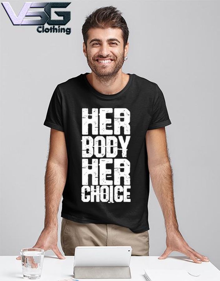 Her Body Her Choice Rights T Shirt