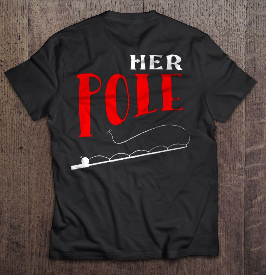 Her Pole Fishing Couple Shirt
