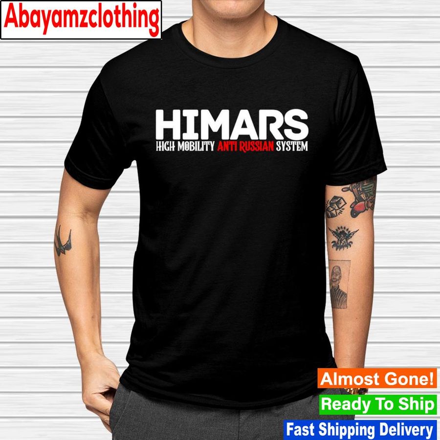 Himars high mobily anti Russian system shirt