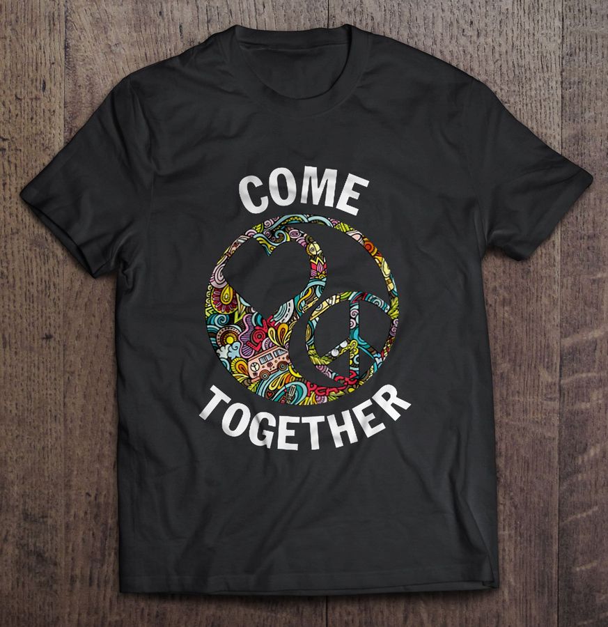 Hippie Come Together Yin Yang Hippie Love Shirt