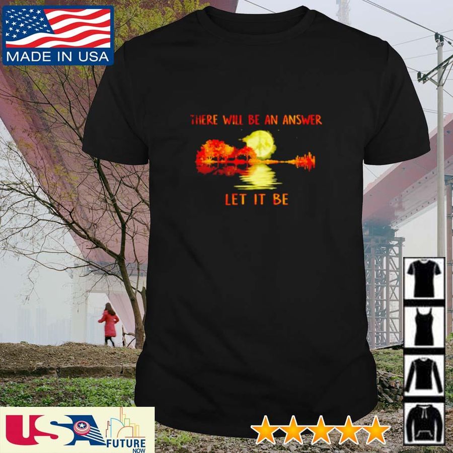 Hippie There Will Be An Answer Let It Be Shirt Shirt