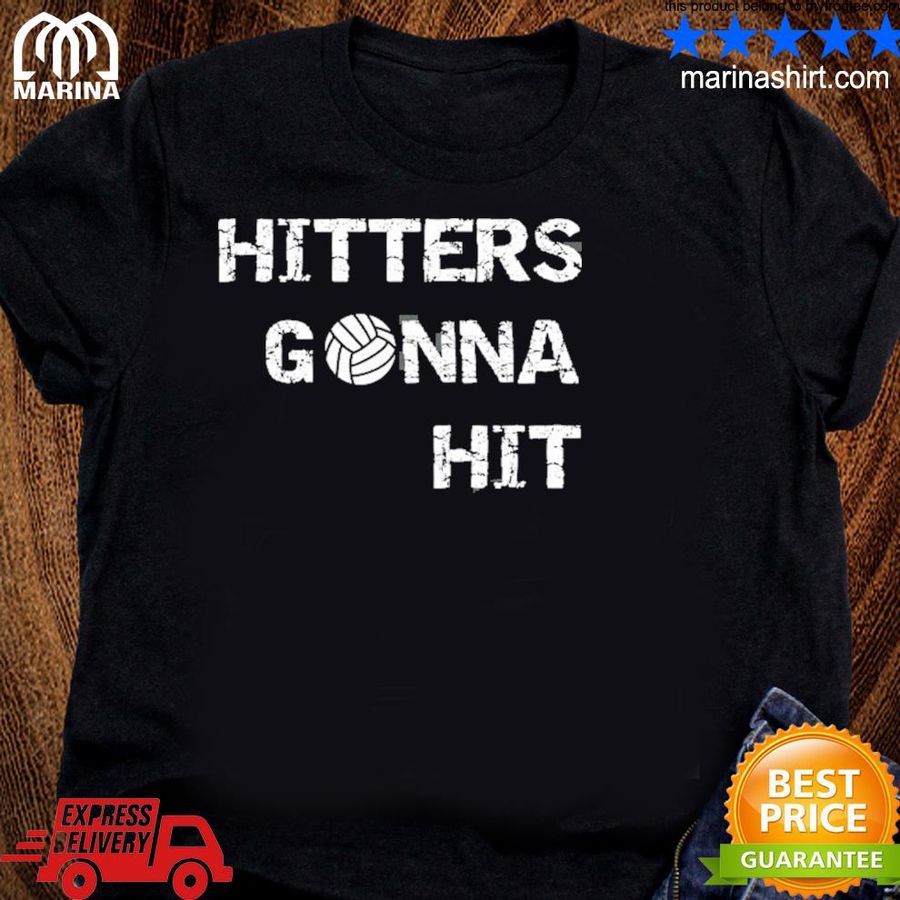 Hitters Gonna Hit Volleyball Athlete Shirt