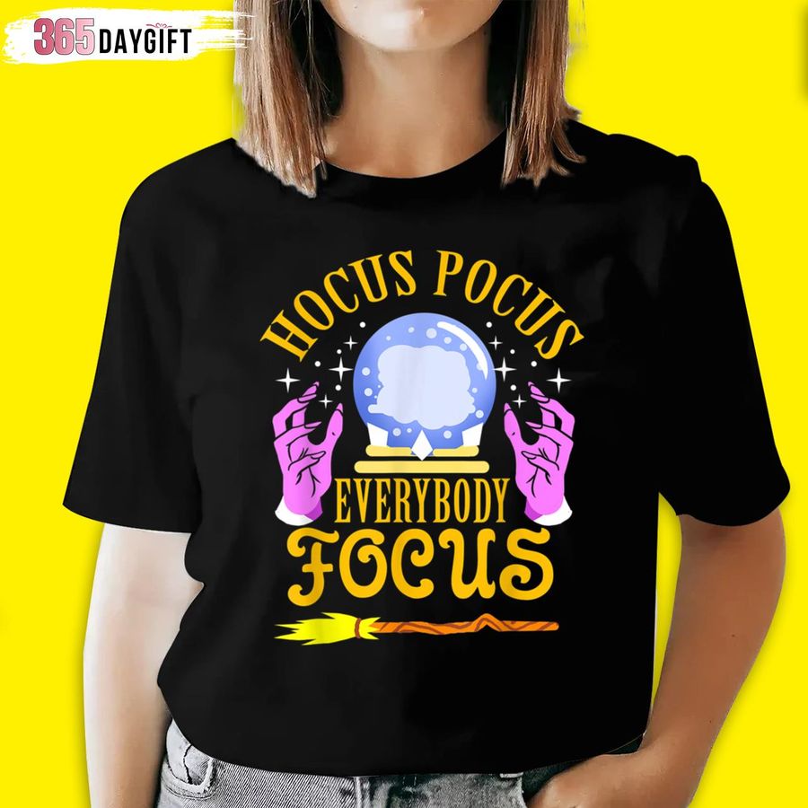 Hocus Pocus Everybody Focus Funny Teacher Halloween Hocus Pocus T Shirt