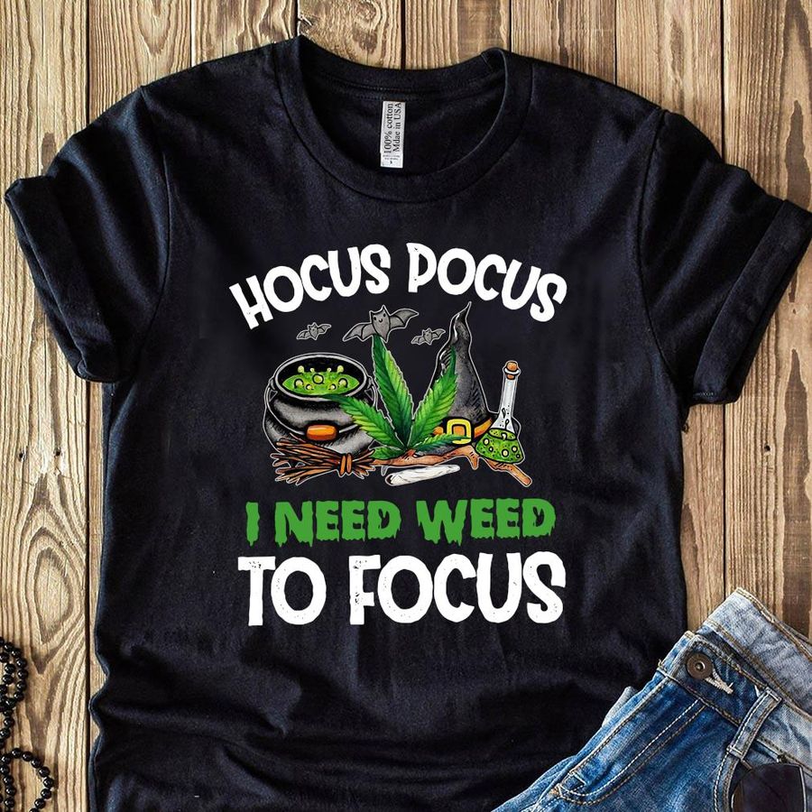 Hocus Pocus I Need Weed To Focus Halloween Shirt