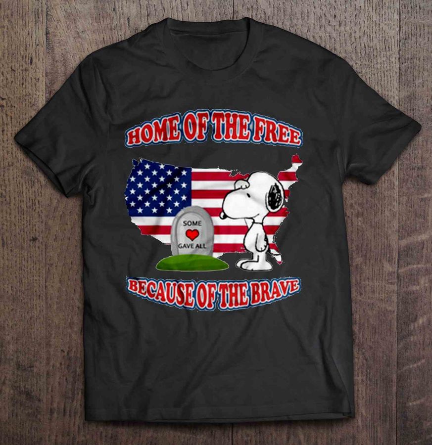 Home Of The Free Because Of The Brave – Snoopy Tshirt