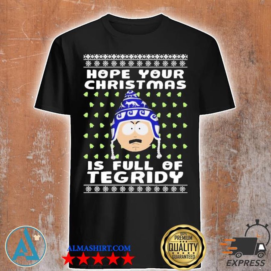 Hope Your Christmas Is Full Of Tegridy Ugly Christmas Shirt
