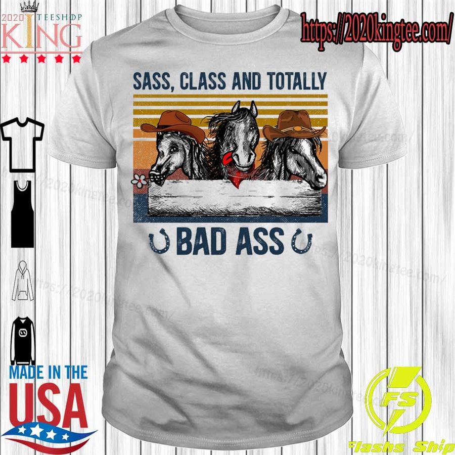 Horse Sass Class And Totally Bad Ass Vintage Shirt