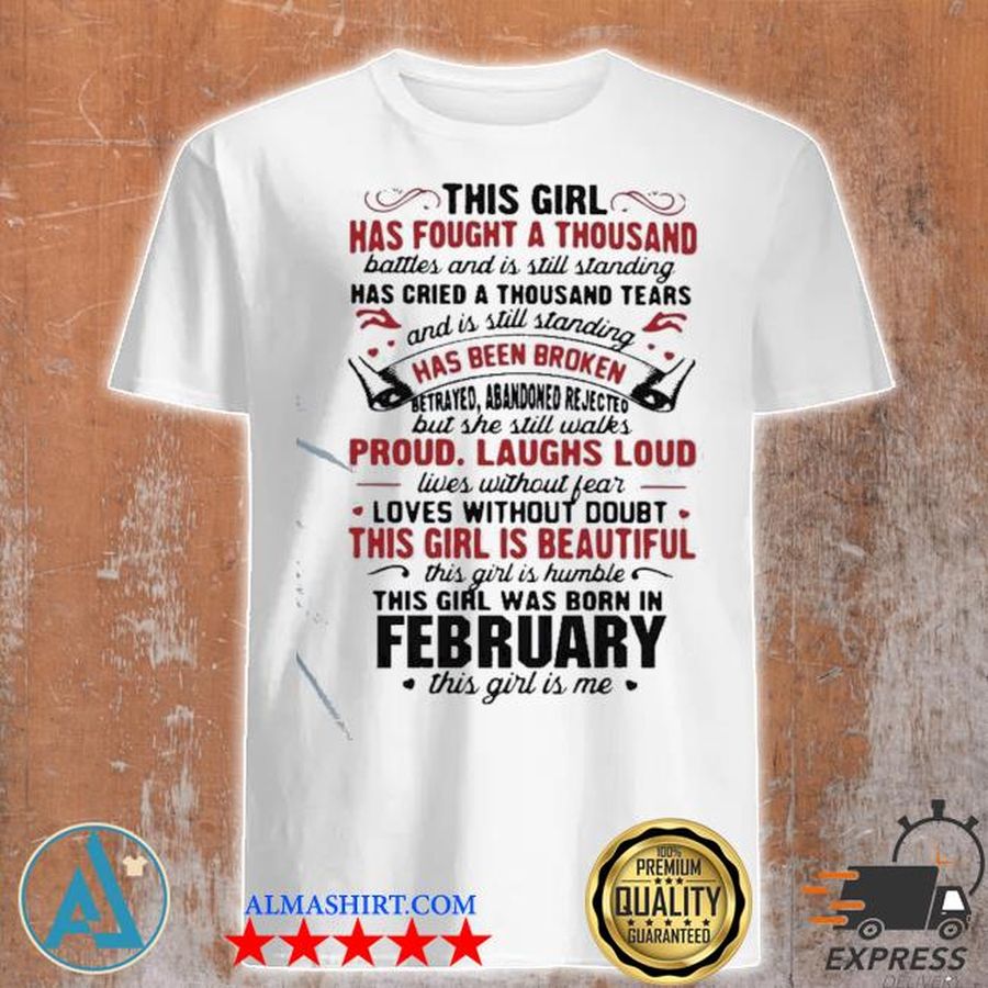 Hot this girl has fought a thousand battles and is still standing has cried a thousand tears february shirt