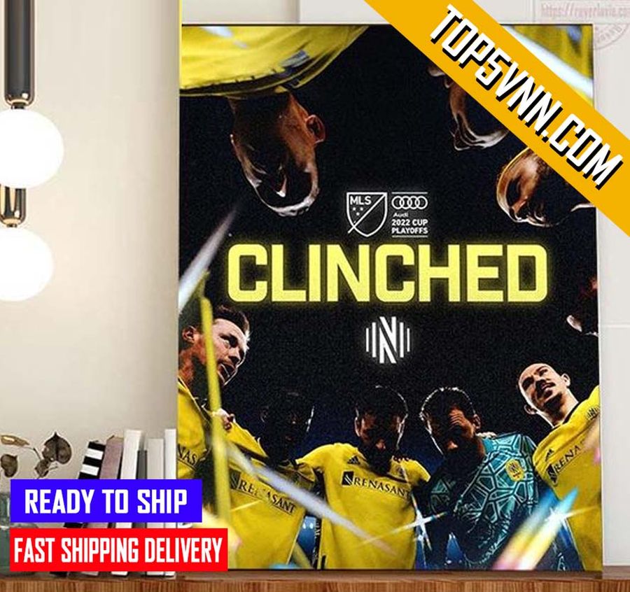 HOT TREND Nashville SC Clinched 2022 Audi MLS Cup Playoffs Gift Poster Canvas