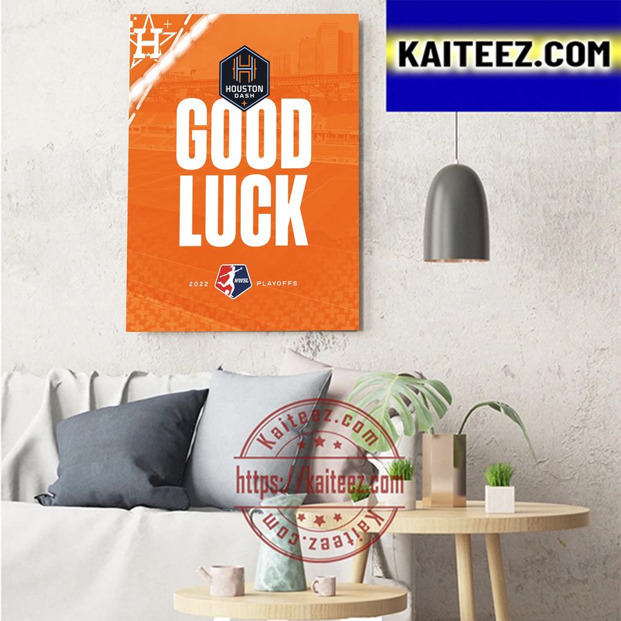 Houston Astros Good Luck To The Houston Dash 2022 NWSL Playoffs Art Decor Poster Canvas
