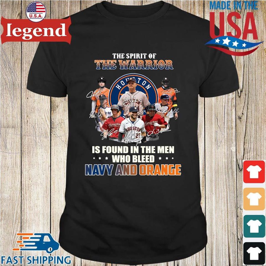Houston Astros the spirit of the warrior is found in the men who bleed navy and orange signatures t-shirt