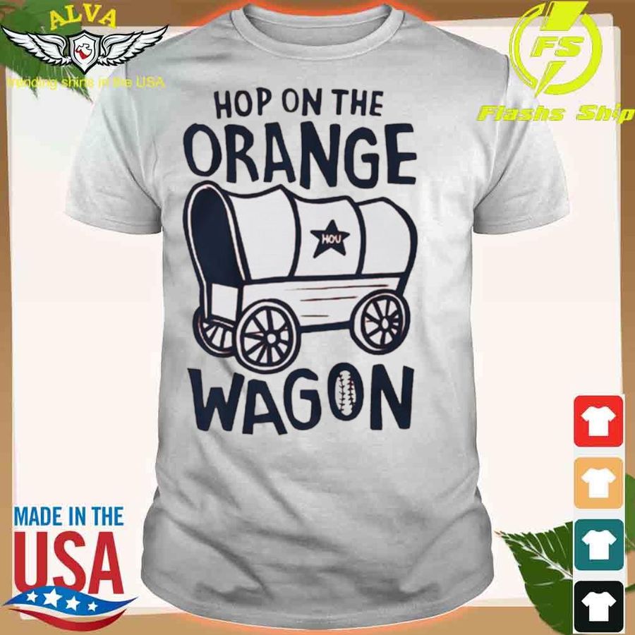 Houston Baseball Hop On The Orange Wagon Shirt