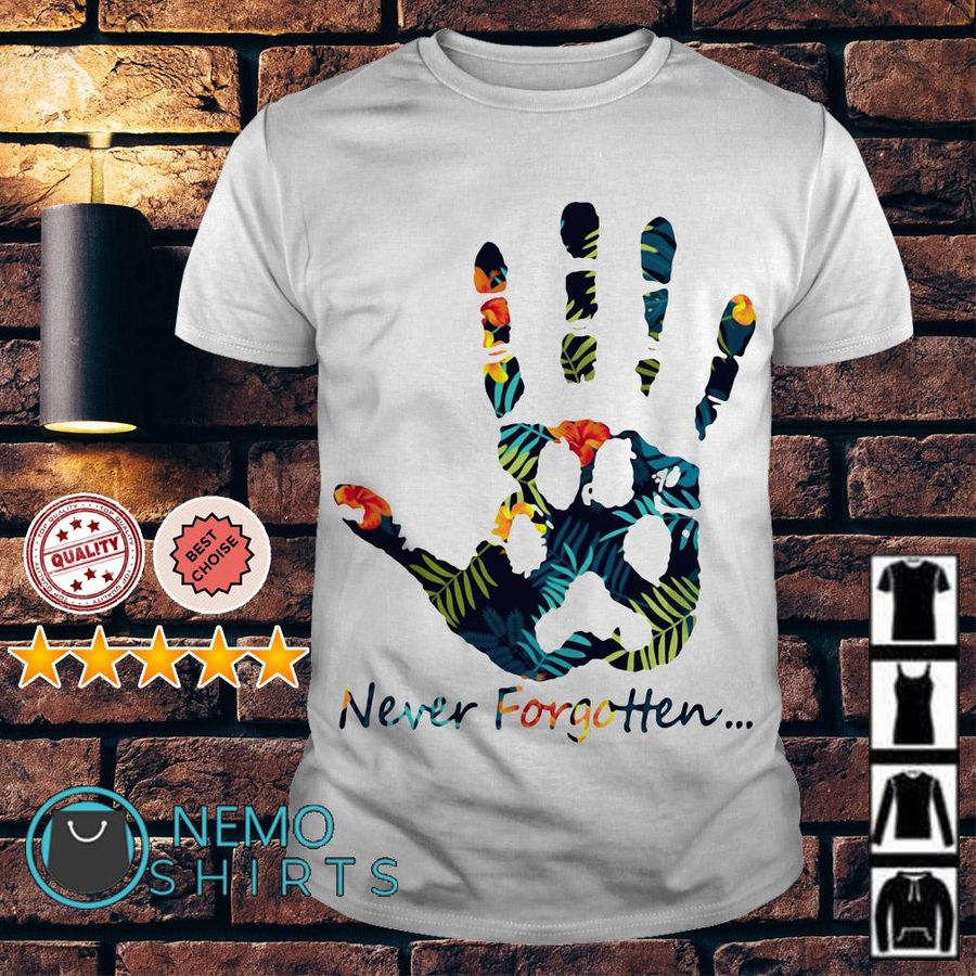 Human Hand And Animal Paw Never Forgotten Shirt