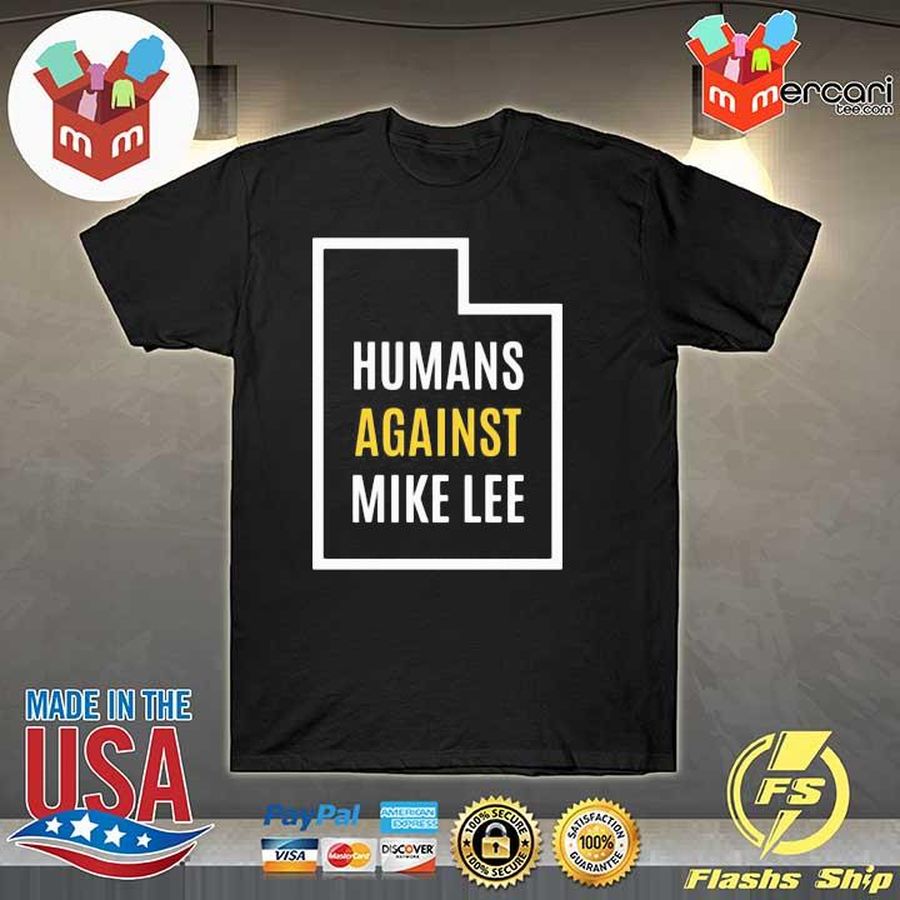 Humans Against Mike Lee Shirt