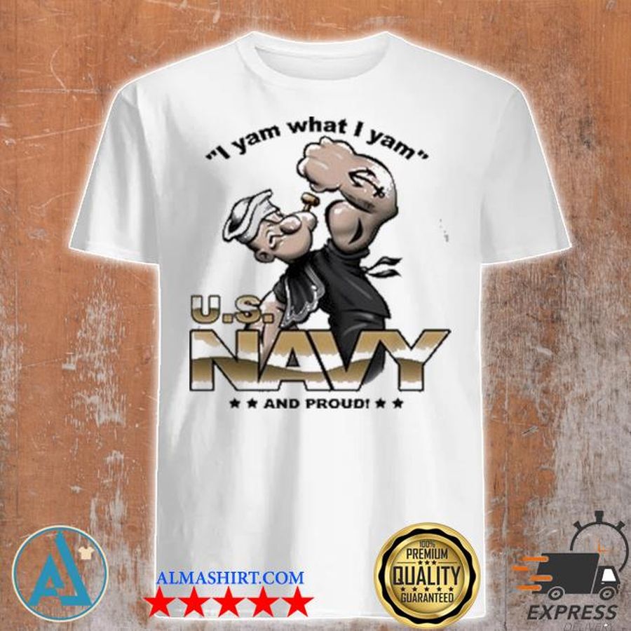 I am what i yam us navy and proud shirt