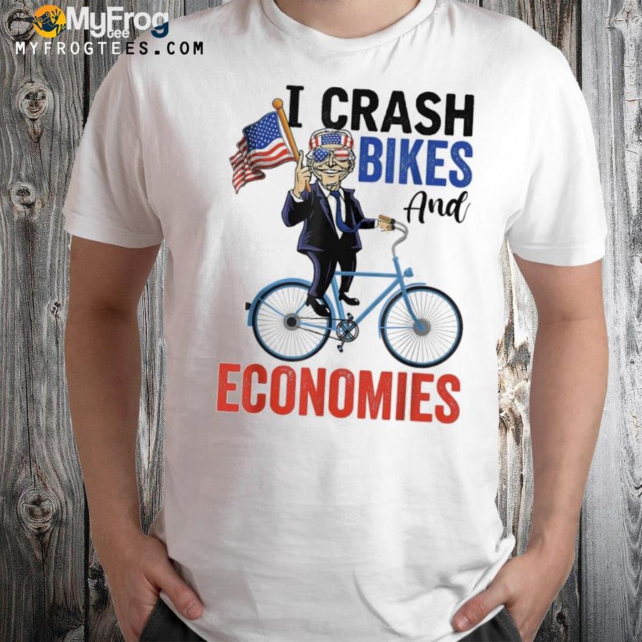 I crash bikes and economies antI Joe Biden American flag shirt