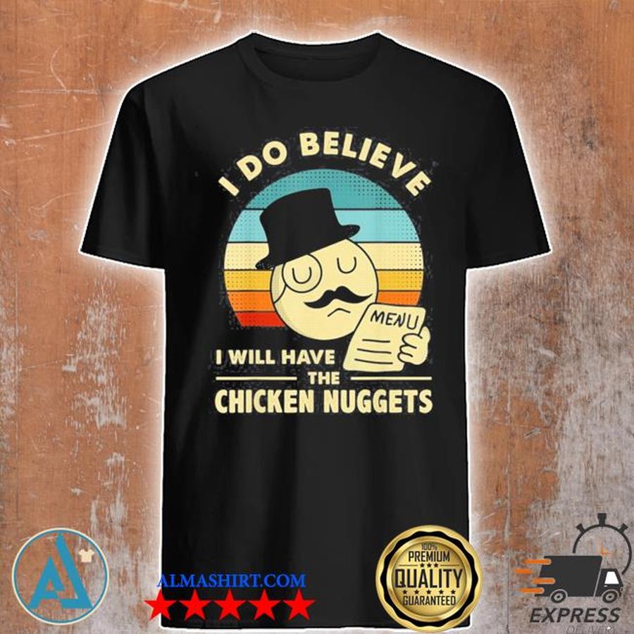 I Do Believe I Will Have The Chicken Nuggets Vintage Sunset Shirt