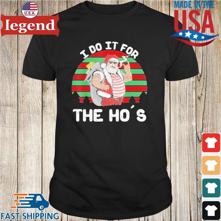 I Do It For The Ho's Inappropriate Christmas Santa Vintage Shirt