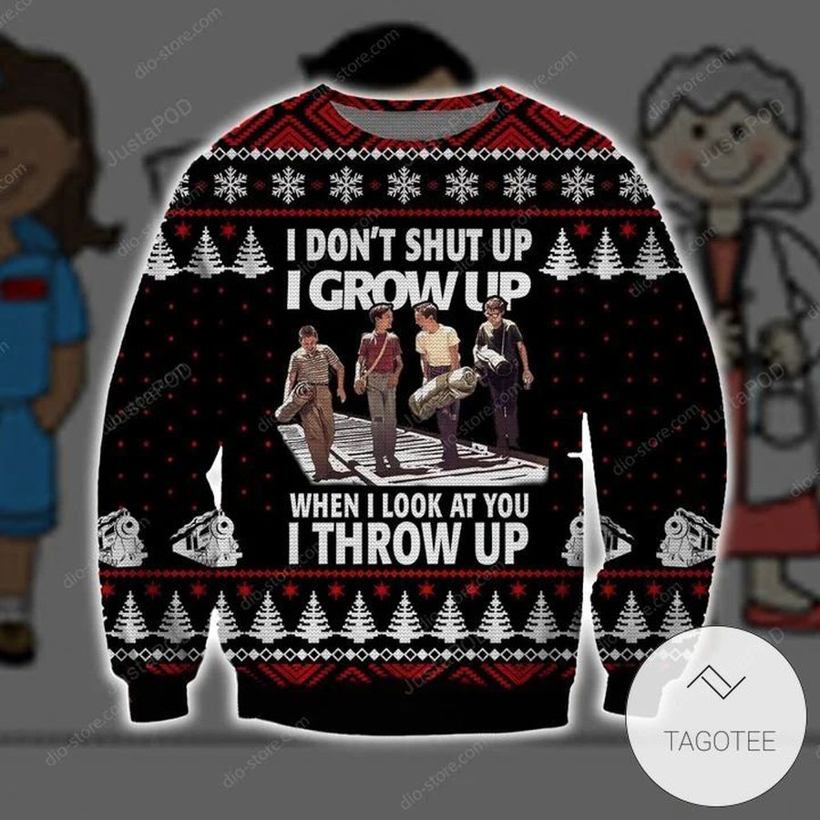I Do not  Shut Up I Grow Up When I Look At You  I Throw Up Ugly Sweater
