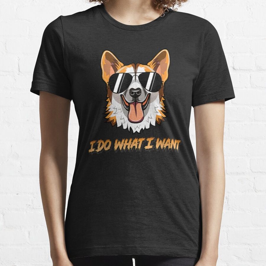 I do what I want dog funny dog lover Essential T-Shirt