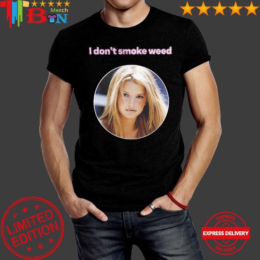 I Don'T Smoke Weed Shirt