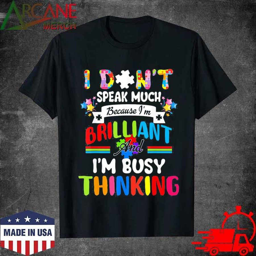 I Don'T Speak Much Brilliant Autism Autistic Shirt