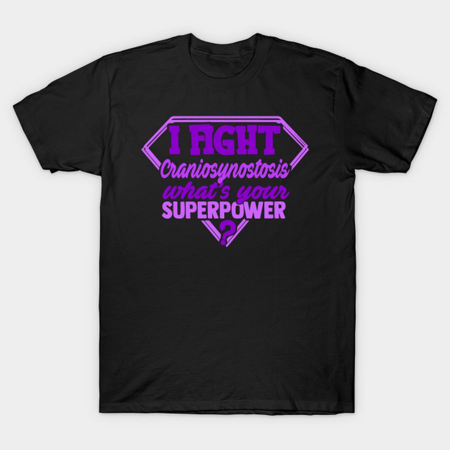 I Fight Craniosynostosis What's Your Superpower T-shirt, Hoodie, SweatShirt, Long Sleeve