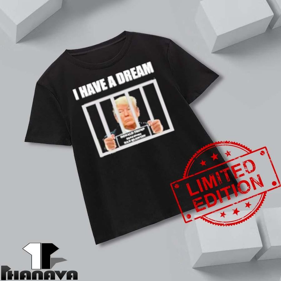 I Have A Dream Trump In Prison Fbi Raids Trump'S Mansion Shirt