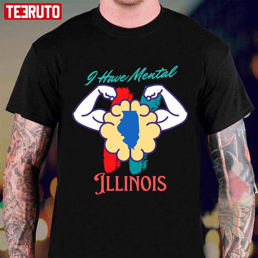 I Have Mental Illinois Art Unisex T Shirt