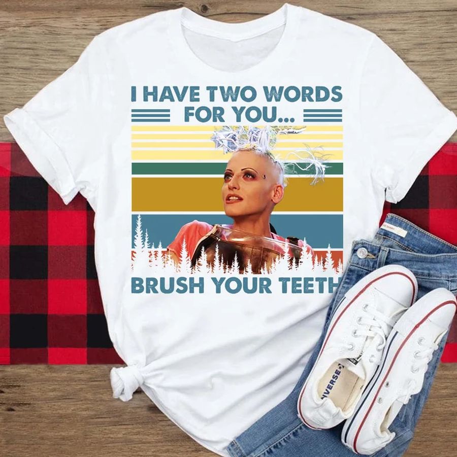 I Have Two Words For You Brush Your Teeth, Tank Girl T Shirt
