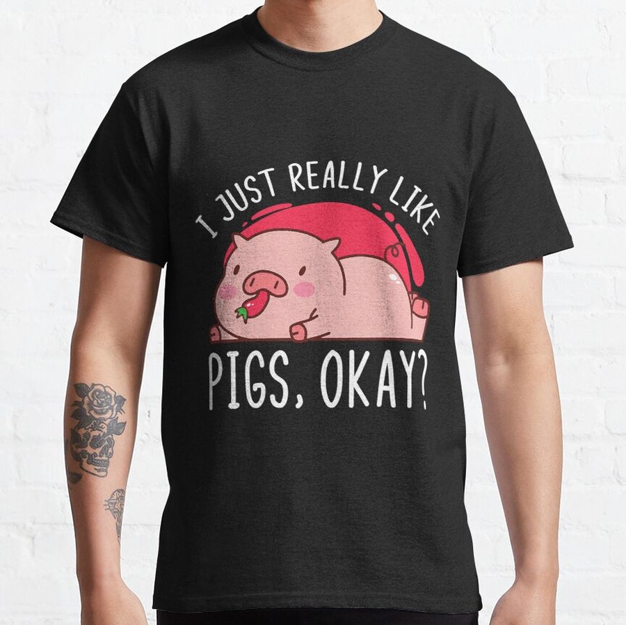 I Just Really Like Pigs Ok Farm Classic T-Shirt