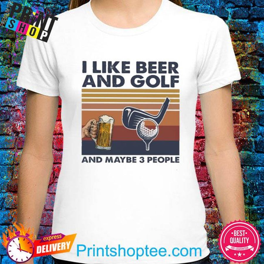 I like beer and Golf and maybe 3 people vintage shirt