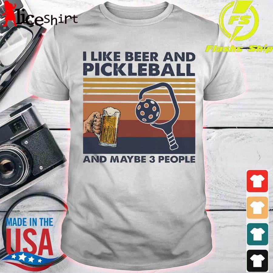 I Like Beer And Pickleball And Maybe 3 People Vintage  Shirt