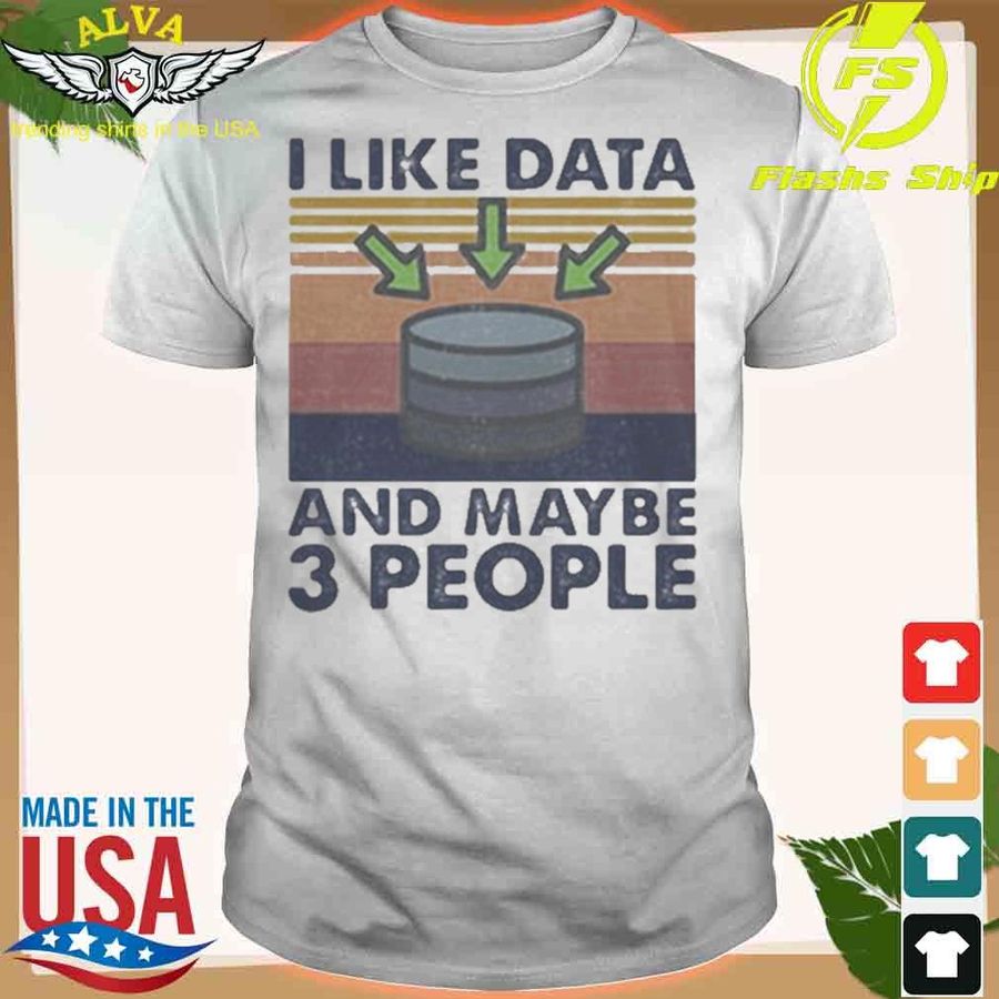 I Like Data And Maybe 3 People Vintage Shirt