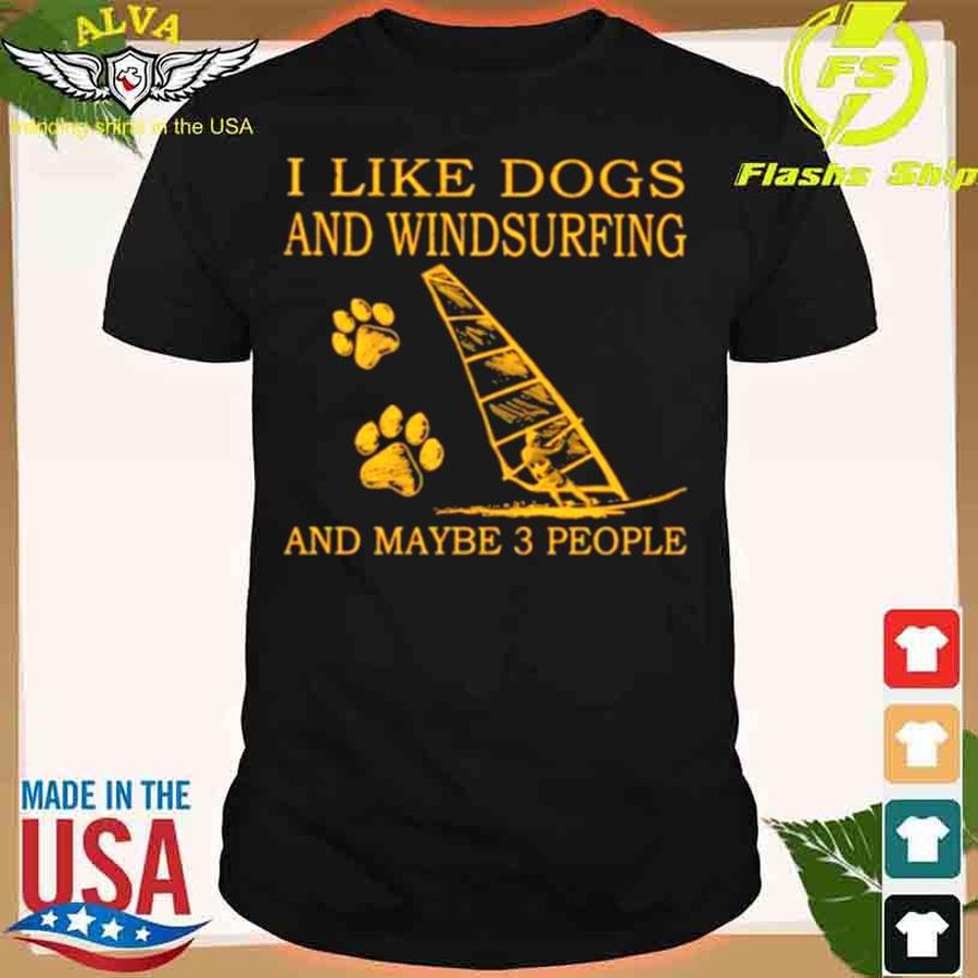 I Like Dogs And Windsurfing And Maybe 3 People Shirt