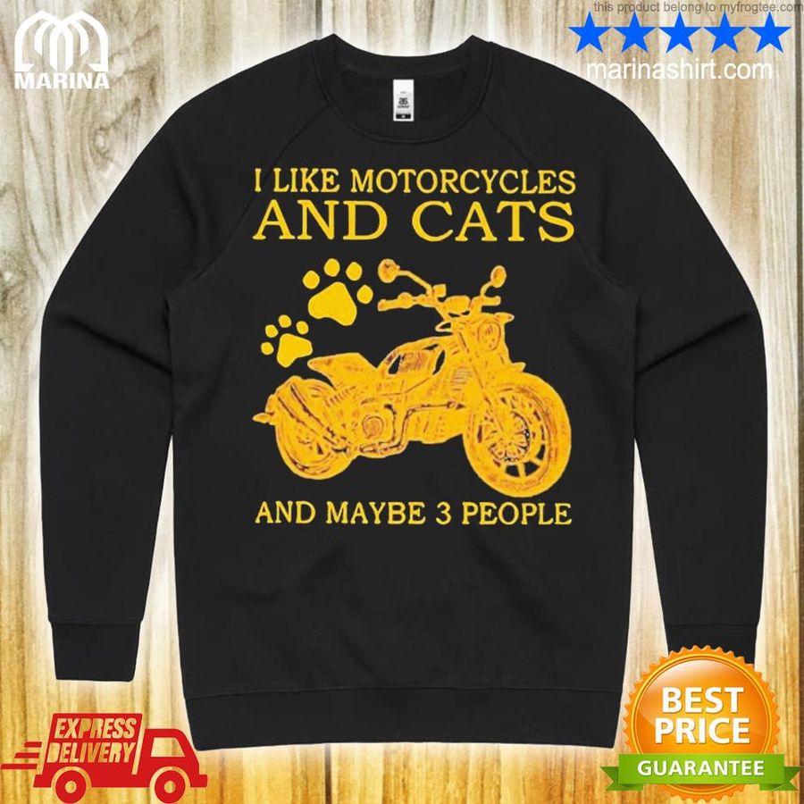 I Like Motorcycles And Cats And Maybe 3 People Shirt