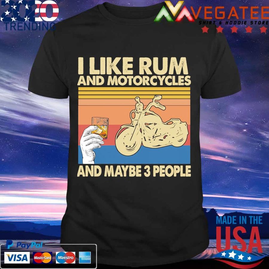 I Like Rum And Motorcycles And Maybe 3 People Vintage Shirt
